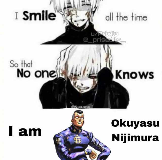 I Smile So that No onel l am all the time Uku _prisEts Knows Okuyasu Nijimura