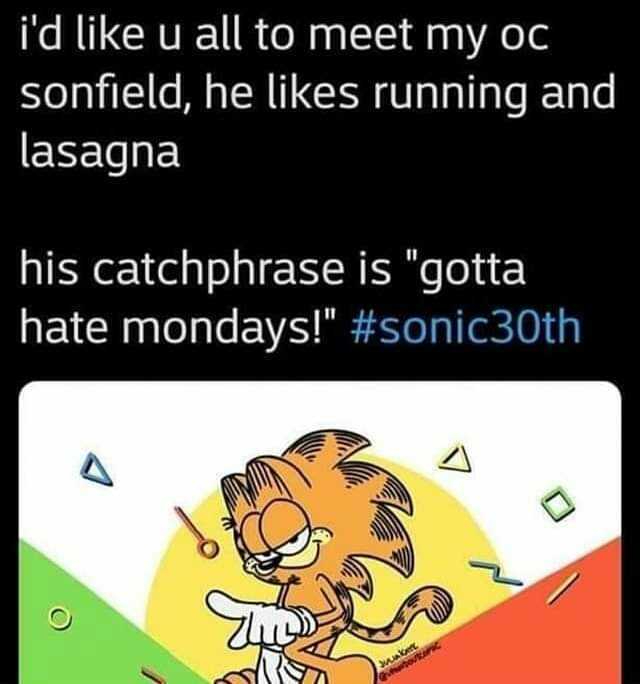 id like u all to meet my oc sonfield he likes running and lasagna his catchphrase is gotta hate mondays! #sonic30th