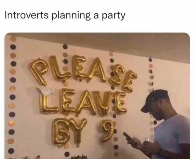 Introverts planning a party iEA LEAVE