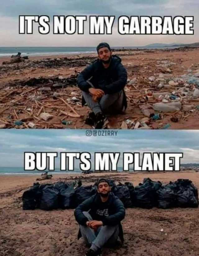ITS NOT MY GARBAGE OeDZIRRY BUT ITS MY PLANET