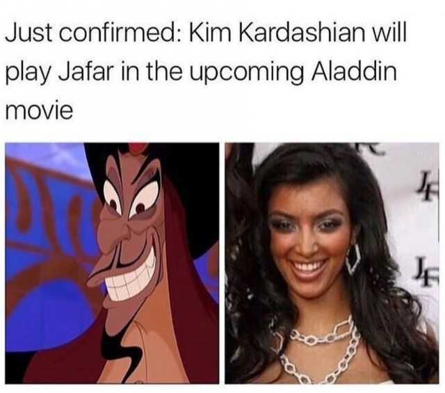 Just confirmed Kim Kardashian will play Jafar in the upcoming Aladdin movie 