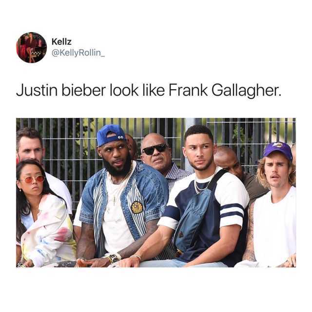 Kellz @KellyRollin_ Justin bieber look like Frank Gallagher 