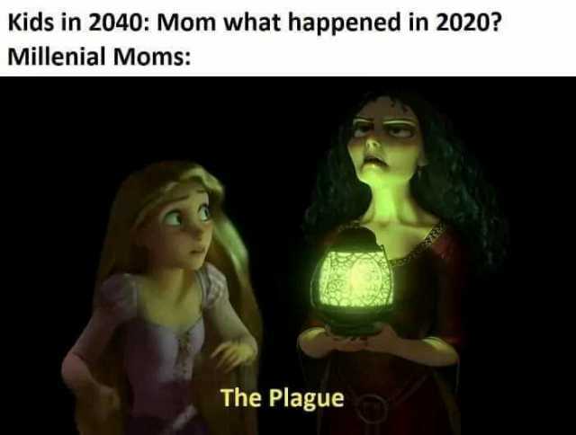 Kids in 2040 Mom what happened in 2020 Millenial Moms The Plague