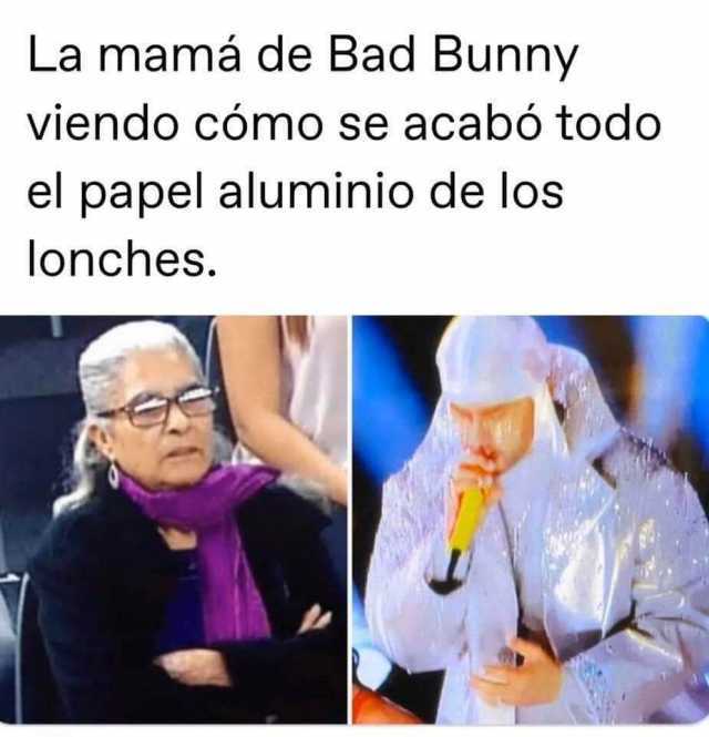 La mamá de Bad Bunny viendo cómo se acabó todo el papel aluminio de los lonches. 
