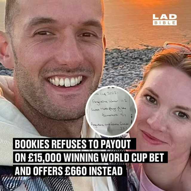 LAD BIBLE 22-1 BOOKIES REFUSES TO PAYOUT ON £15000 WINNING WORLD CUP BET AND OFFERS £660 INSTEAD