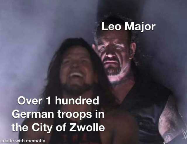 Leo Major Over 1 hundred German troops in the City of Zwolle made with mematic