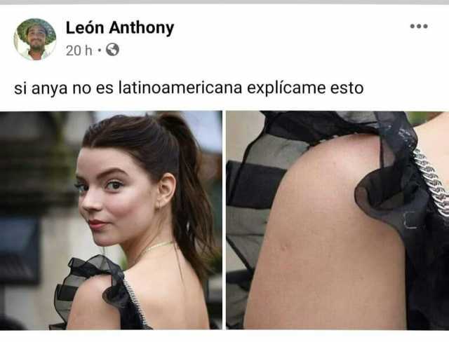 León Anthony 20 h si anya no es latinoamericana explícame esto