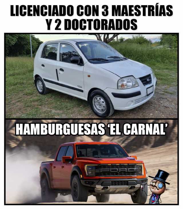 LICENCIADO CON 3 MAESTRIAS Y2 DOCTORADOS Y HAMBURGUESAS EL CARNAL