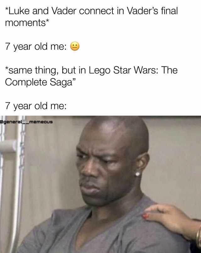 Luke and Vader connect in Vaders final moments* 7 year old me same thing but in Lego Star Wars The Complete Saga 7 year old me egeneral_memeous