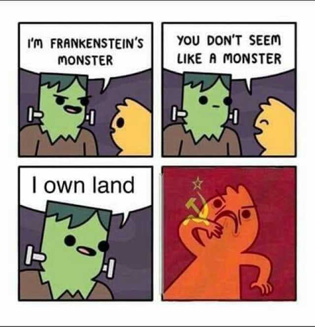 m FRANKENSTEINS yoU DONT SEEM mONSTER LIKE A MONSTER w w Town land