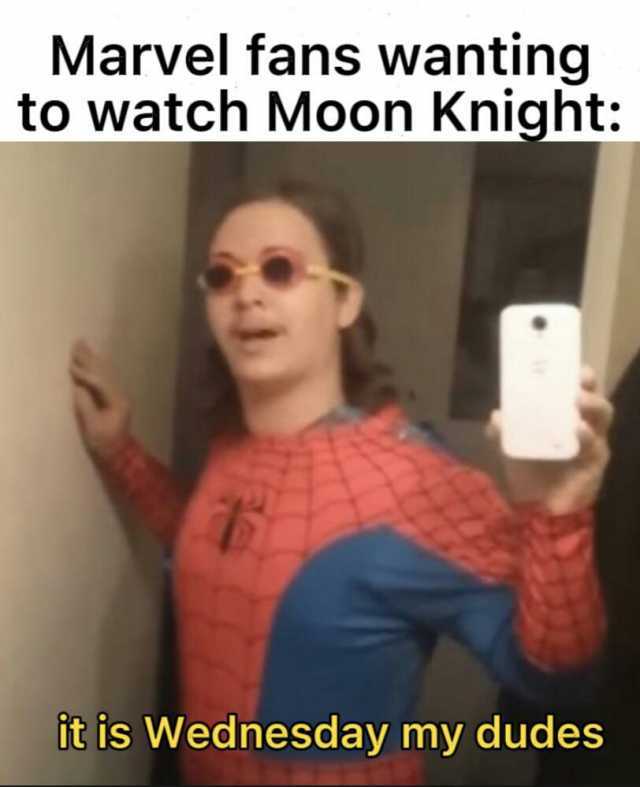 Marvel fans wanting to watch Moon Knight it is Wednesday my dudes