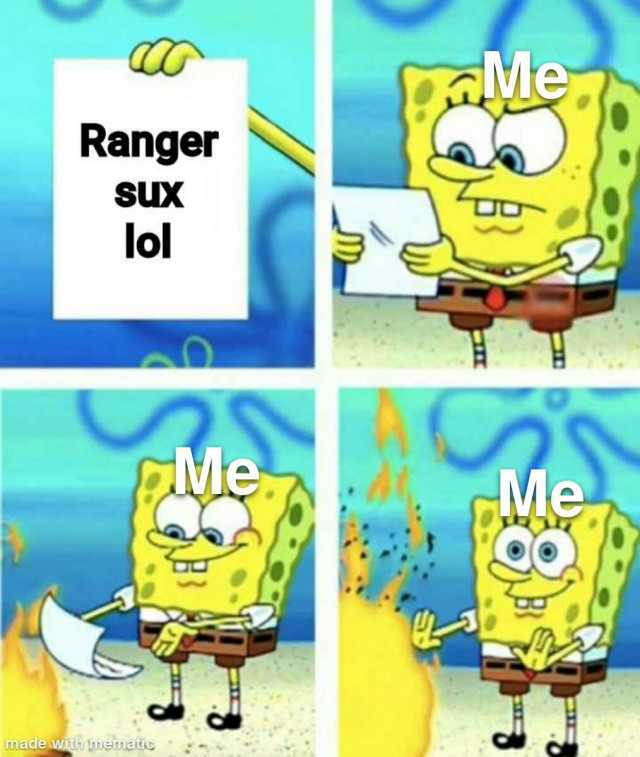 Me a Ranger SUX lol CMe  made with tmematie