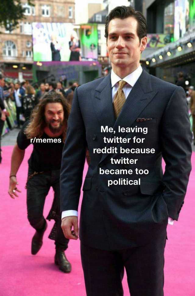 Me leaving r/memes twitter for reddit because twitter became too political