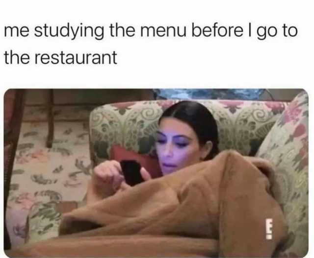 me studying the menu beforel go to the restaurant