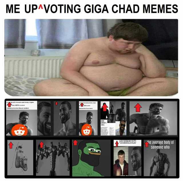 ME UPAVOTING GIGA CHAD MEMES for all introverts and horny virgins site fxall introverts and horny virgins T ban NSFW content oes n NSEW content Instead promotes Scxual content stead promotes Sexual content CHAD .000001% males te E