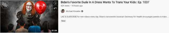 MMCHAEL KNOWLES Bidens Favorite Dude In A Dress Wants To Trans Your Kids  Ep. 1037 42K views 10 hours ago SHUW Michael Knowles LIKE &SUBSCRIBE for new videos every day. Bidens transvestite Assistant Secretary for Health encourages