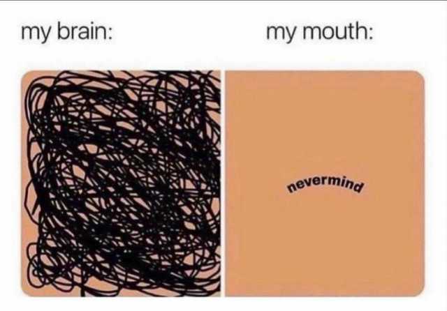 my brain my mouth never