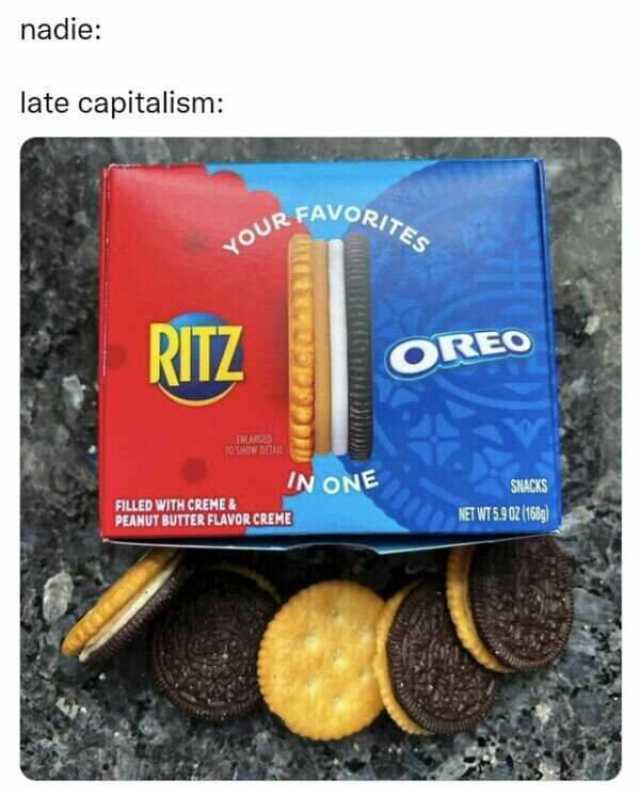 nadie late capitalism AVORITES oUR FAU RITZ OREO IN ONE SHACKS FILLED WITH CREME PEANUT BUTTER FLAVOR CREME NET WITS.9 02 (15801