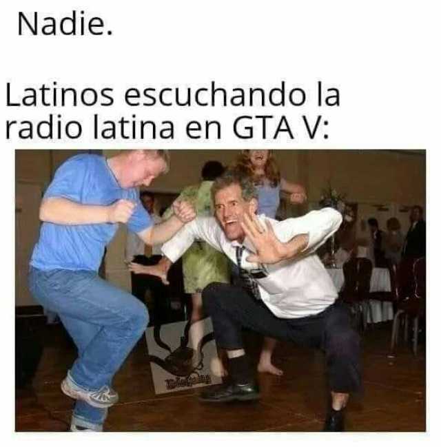Nadie. Latinos escuchando la radio latina en GTA V