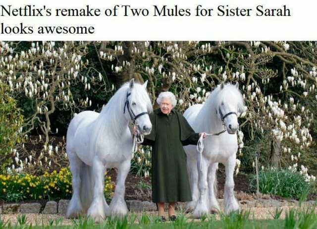 Netflixs remake of Two Mules for Sister Sarah looks awesome