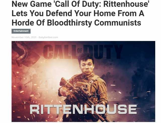 New Game Call 0f Duty Rittenhouse Lets You Defend Your Home From A Horde Of Bloodthirsty Communists Entertainment November 10th 2021 - BabylonBee.comn RITTENHQUSE