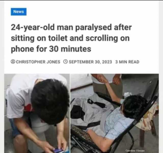 News 24-year-old man paralysed after sitting on toilet and scrolling on phone for 30 minutes QCHRISTOPHER JONES O SEPTEMBER 30 2023 3 MIN READ