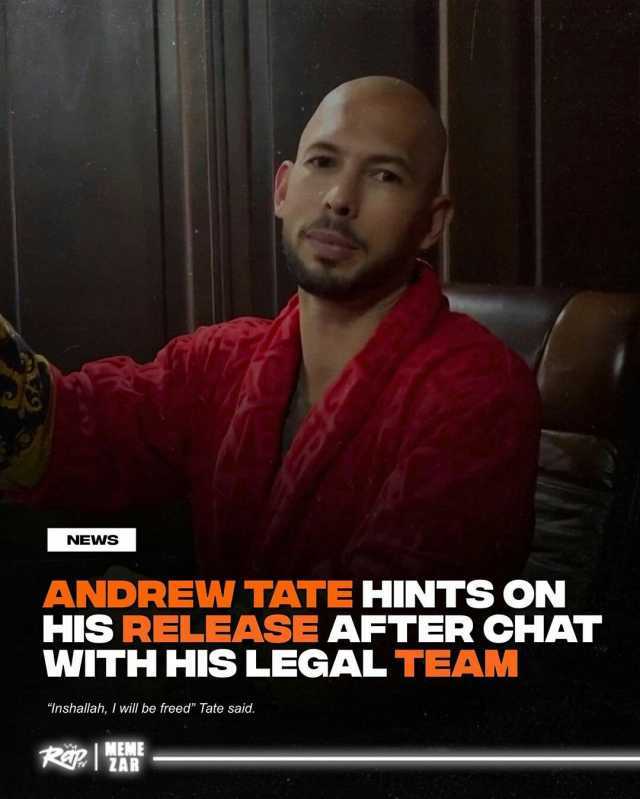 NEWS ANDREW TATE HINTS ON HIS RELEASE AFTER CHAT WITHHIS LEGAL TEAM Inshallah I will be freed Tate said.