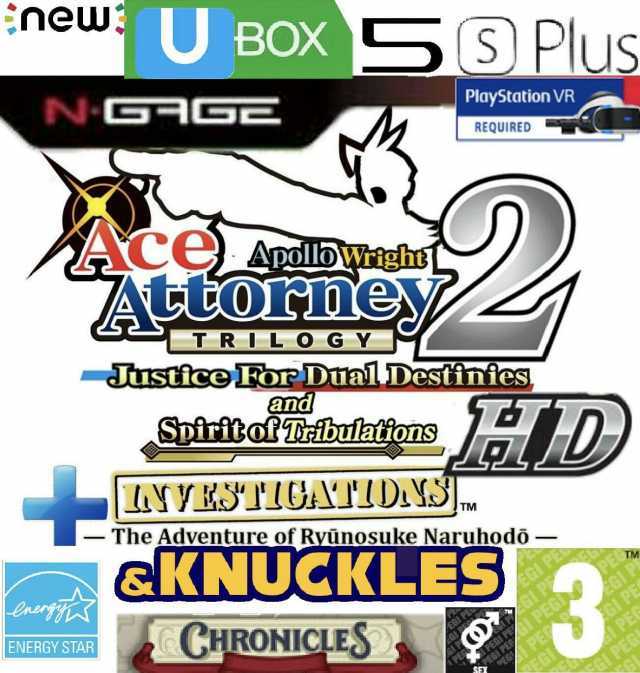 newU BOXSS PluS new U BOX (S) Plus PlayStation VR NGRGE REQUIRED C Apollo Waghsl AtLOrNev TRIL O GY JusttceFor DualDestinies and SpiritofTribulations LYKSTLGATIDYS. TM The Adventure of Ryūnosuke Naruhodõ- KNUCKLES CHRONICLES ENE
