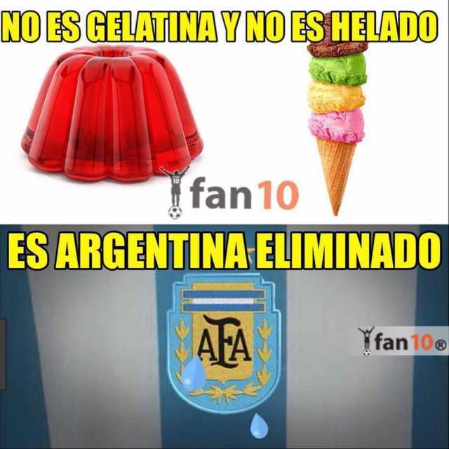 NO ES GELATINA Y NO ES HELADO 10 fan10 ES ARGENTINA ELIMINADO fan10 