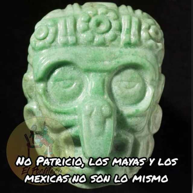 No PATeIer LOS MAYAS Y LOS MEXICAS0O sON LO MISMO