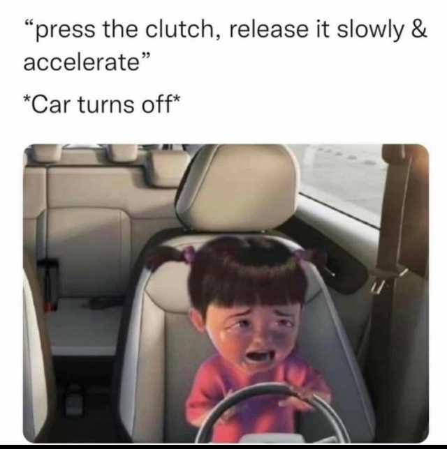 press the clutch release it slowly & accelerate Car turns off*