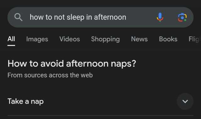 Q how to not sleep in afternoon All Images Videos Shopping How to avoid afternoon naps From sOurces across the web News Take a nap Books Flig