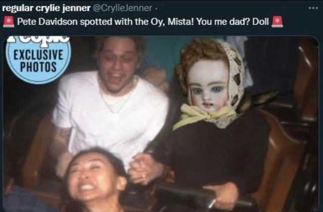 regular crylie jenner@CrylieJenner Pete Davidson spotted with the Oy Mista! You me dad Doll EXCLUSIVE PHOTOS