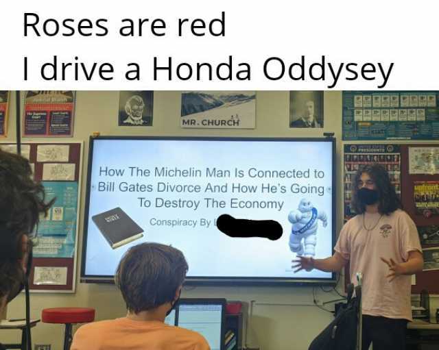 Roses are red I drive a Honda Oddysey MR.CHURCH How The Michelin Man Is Connected to Bill Gates Divorce And How Hes Going To Destroy The Economy Conspiracy By L