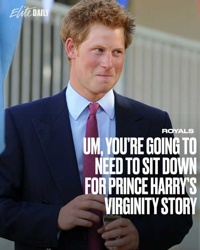 ROYALS UM YOURE GOING TO NEED TO SIT DOWN FOR PRINGE HARRYS VIRGINITY STORY