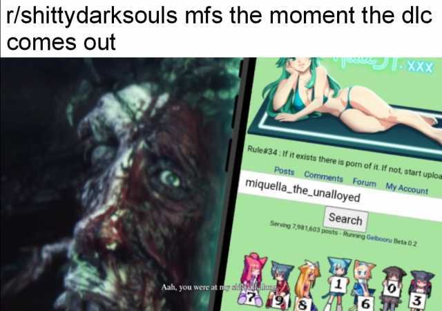 r/shittydarksouls mfs the moment the dlc Comes out wE XXX Rule#34If it exists there is porn of it. If not start uploa Posts Comments Forum My Account miquella_the_unalloyed Aah you were at ny sitploug Search Serving 7981603 posts-