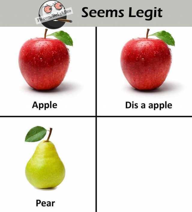 Seems Legit Fb.com/BeLykBro Apple Dis a apple Pear 