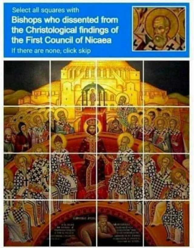 Select all squares with Bishops who dissented from the Christological findings of the First Council of Nicaea If there are none click skip