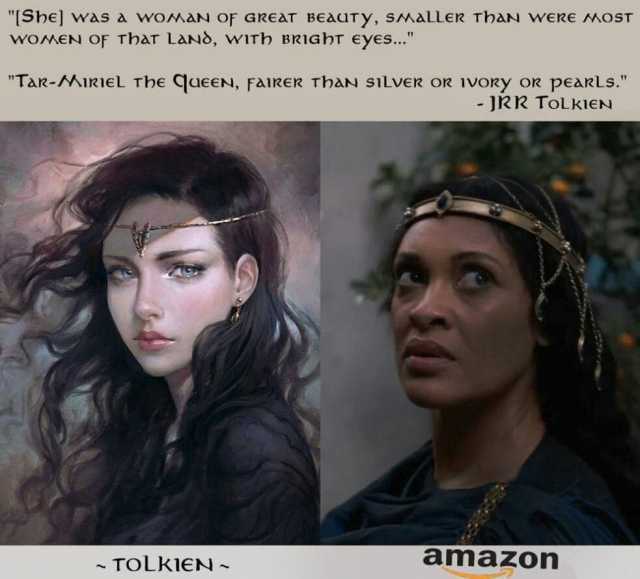 [She] was a wOMAN OF GreaT BEaUTy snalleR ThaN were MOST womEN oF Thar Lànd wITh BRIGhT Eyes. Tar-MiriEl THE queEN Fairer Than SiLveR or ivory or pearls. - JrR ToLkiEN TOLKIEN ~ amazon