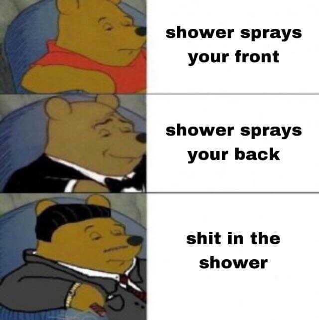shower sprays your front shower sprays your back shit in the shower