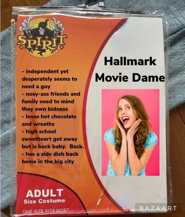 SpleiT Hallmark - independent yet desperately seems to Movie Dame need a guy - nosy-ass friends and family need to mind they own bidness - loves hot chocolate and wreaths - high school sweetheart got away but is back baby. Back. -