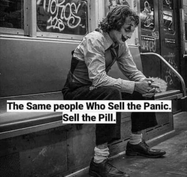 T The Same people Who Sell the Panic. Sell the Pill.