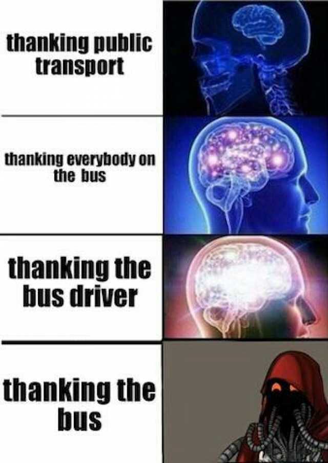 thanking public transport thanking everybody on the bus thanking the bus driver thanking the bus