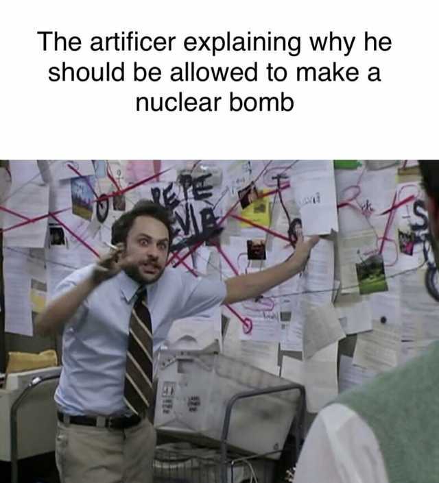 The artificer explaining why he should be allowed to make a nuclear bomb