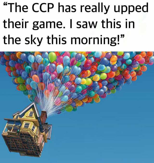 The CCP has really upped their game. I saw this inn the sky this morning!