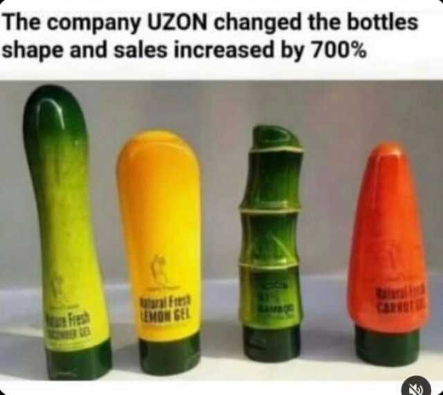 The company UZON changed the bottles shape and sales increased by 700% aral Frest EMON GEL tara CARRDT