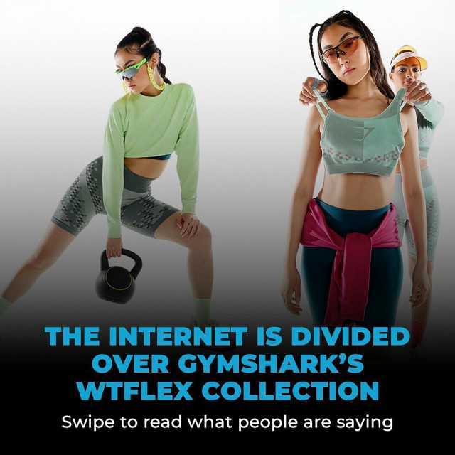 THE INTERNET IS DIVIDED OVER GYMSHARKS WTFLEX COLLECTION Swipe to read what people are saying