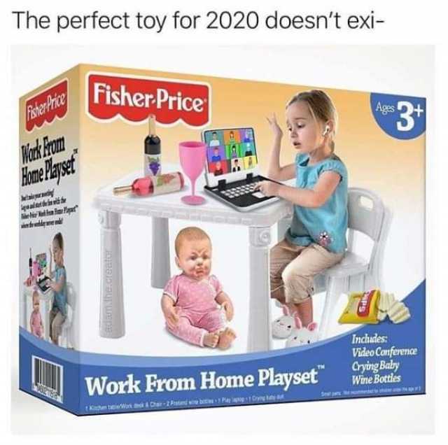 The perfect toy for 2020 doesnt exi- Fisher Price Ficher Price 3 Ages Wark From Hime Payset Apani Includes Video Conference Crying Balby Wine Bottles Work From Home Playset Kichen tableWort ekDair-2 Fretend wite boti - Play aIC ad