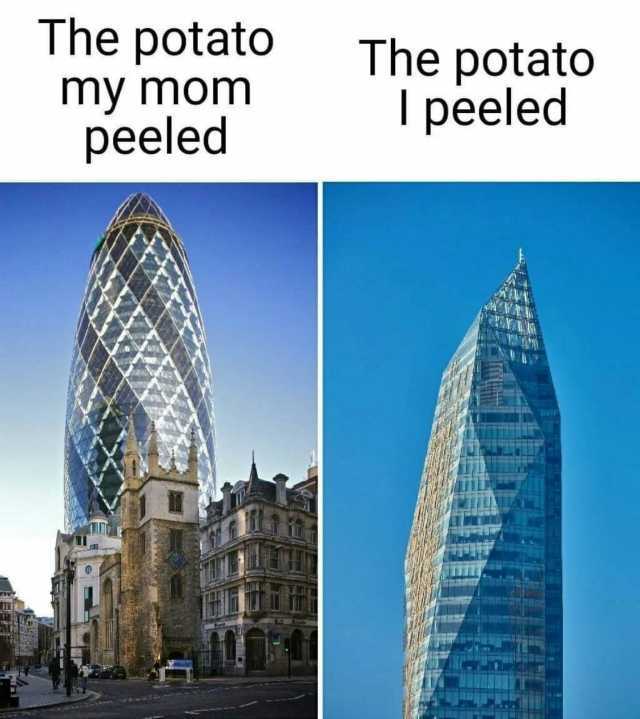 The potato my mom peeled The potato I peeled
