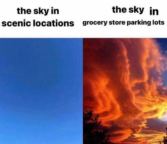 the sky in the sky in scenic locations grocery store parking lots